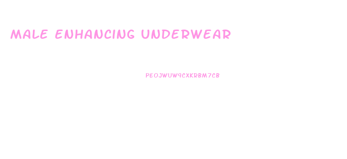 Male Enhancing Underwear