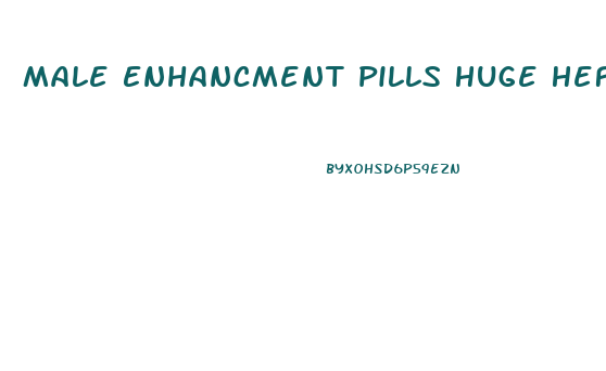 Male Enhancment Pills Huge Heffner