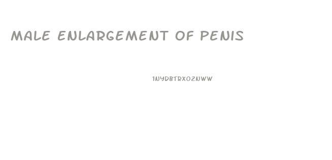 Male Enlargement Of Penis