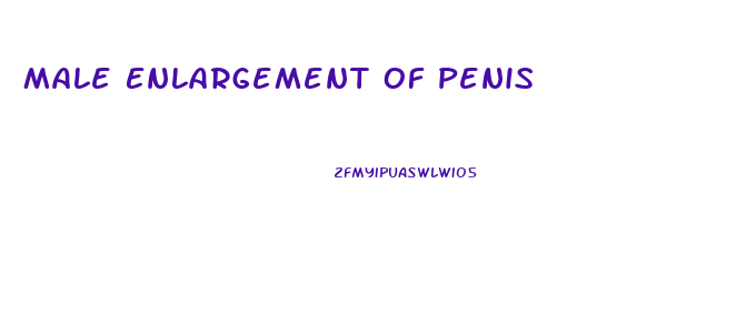 Male Enlargement Of Penis