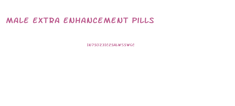 Male Extra Enhancement Pills