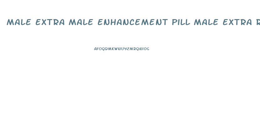 Male Extra Male Enhancement Pill Male Extra Review