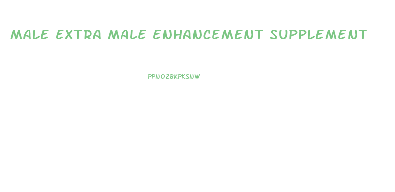 Male Extra Male Enhancement Supplement