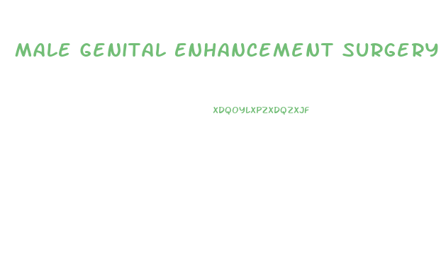 Male Genital Enhancement Surgery