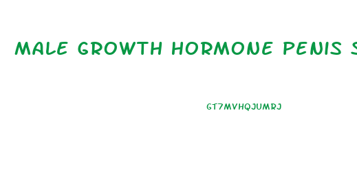 Male Growth Hormone Penis Size