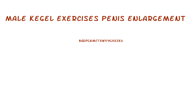 Male Kegel Exercises Penis Enlargement