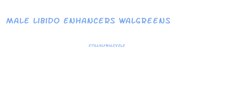 Male Libido Enhancers Walgreens
