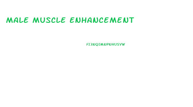 Male Muscle Enhancement