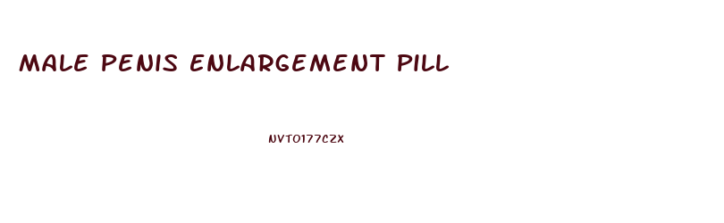 Male Penis Enlargement Pill