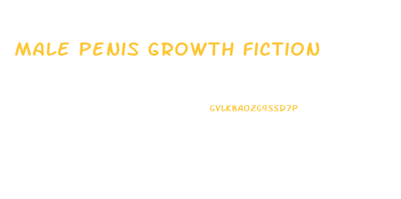 Male Penis Growth Fiction