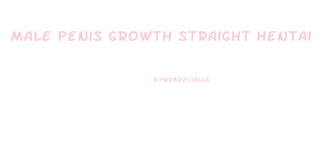 Male Penis Growth Straight Hentai