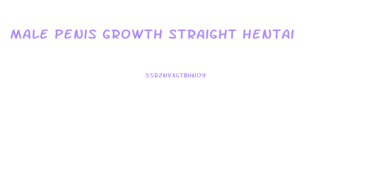 Male Penis Growth Straight Hentai