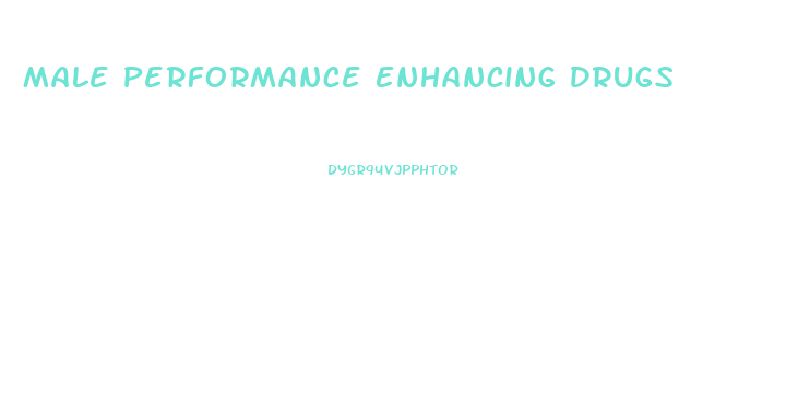 Male Performance Enhancing Drugs