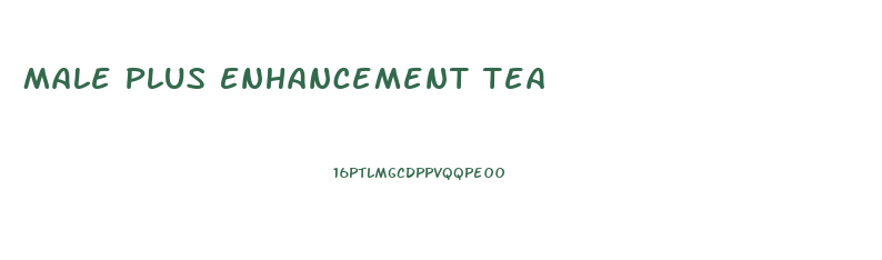 Male Plus Enhancement Tea