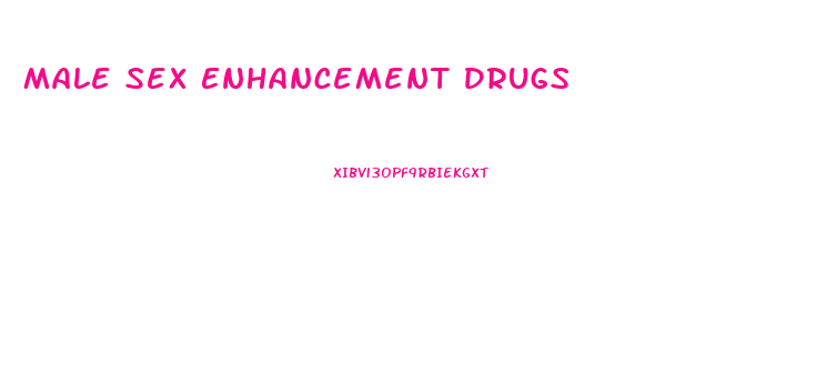 Male Sex Enhancement Drugs