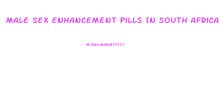 Male Sex Enhancement Pills In South Africa