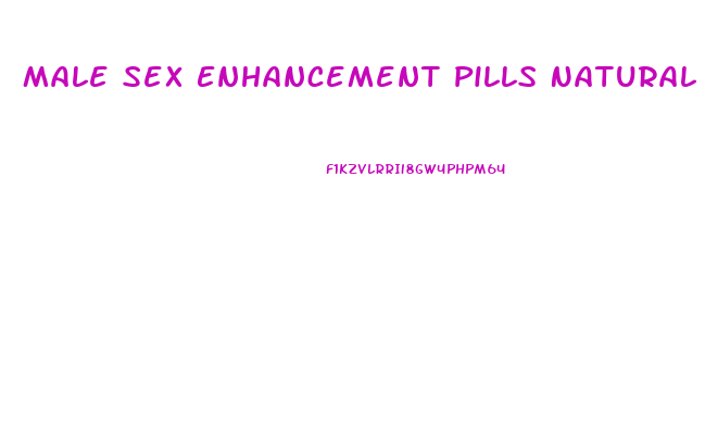 Male Sex Enhancement Pills Natural