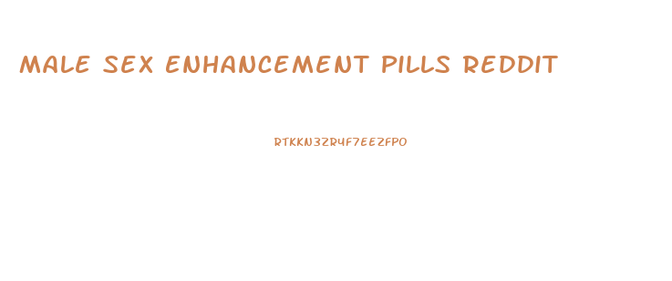 Male Sex Enhancement Pills Reddit