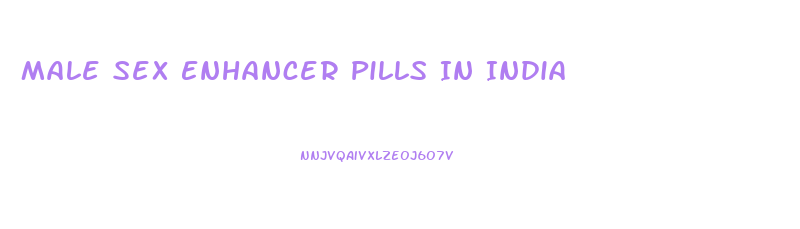 Male Sex Enhancer Pills In India