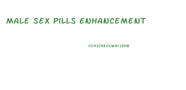 Male Sex Pills Enhancement