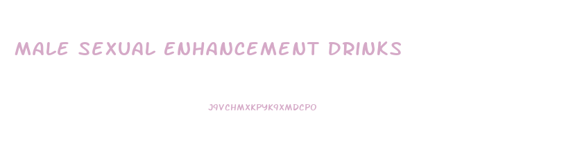 Male Sexual Enhancement Drinks
