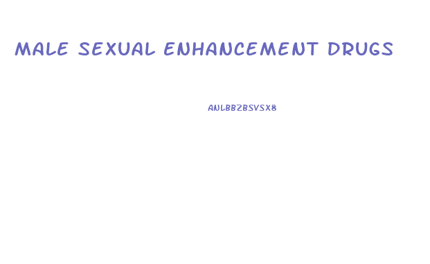 Male Sexual Enhancement Drugs