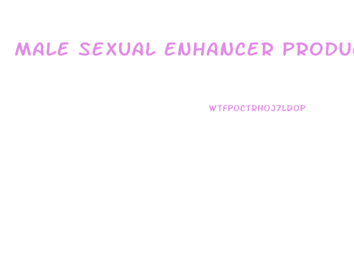 Male Sexual Enhancer Products