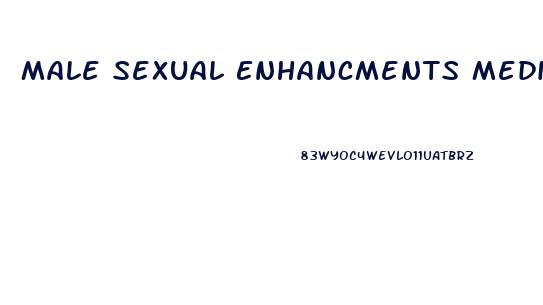 Male Sexual Enhancments Medications