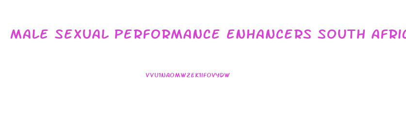 Male Sexual Performance Enhancers South Africa