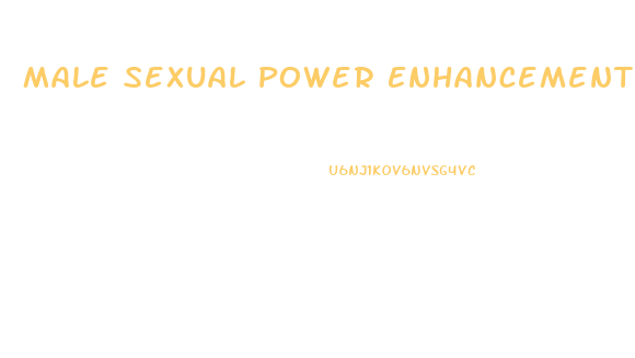 Male Sexual Power Enhancement