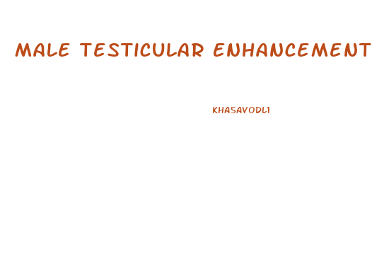 Male Testicular Enhancement