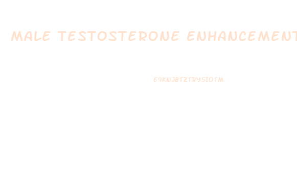 Male Testosterone Enhancement