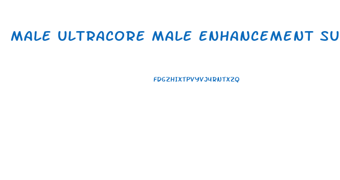 Male Ultracore Male Enhancement Supplements