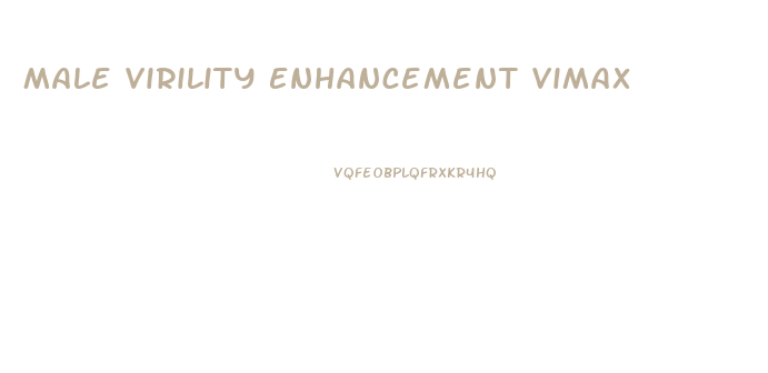 Male Virility Enhancement Vimax