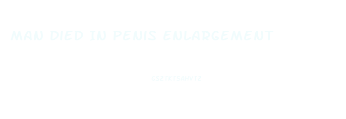 Man Died In Penis Enlargement