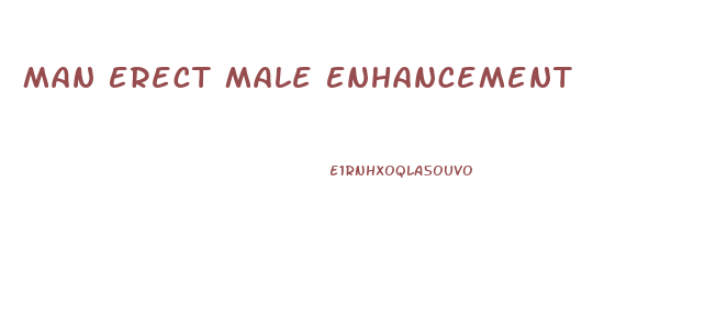 Man Erect Male Enhancement