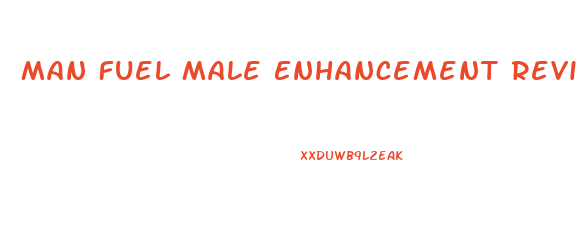 Man Fuel Male Enhancement Review