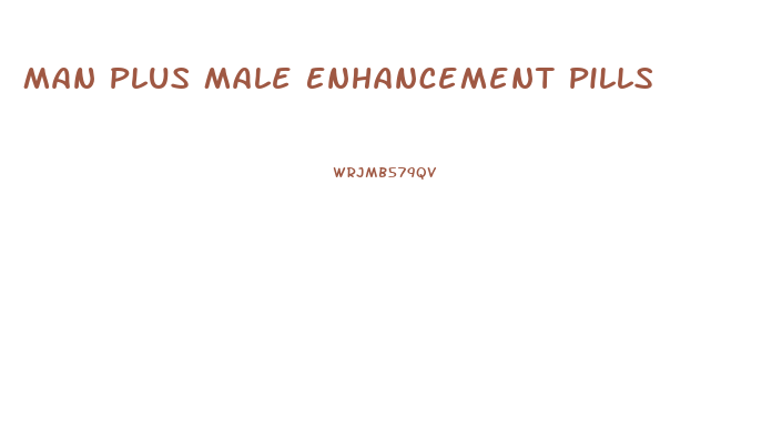 Man Plus Male Enhancement Pills