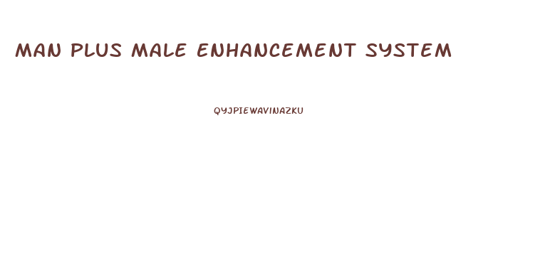 Man Plus Male Enhancement System
