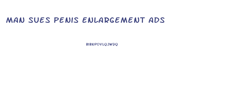 Man Sues Penis Enlargement Ads