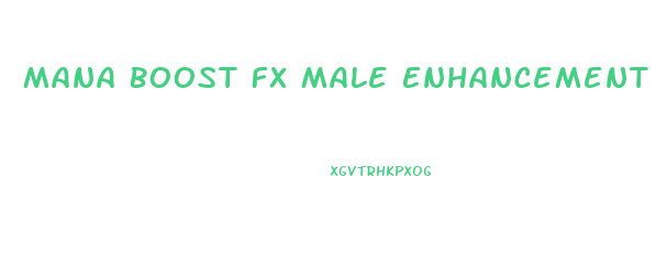 Mana Boost Fx Male Enhancement