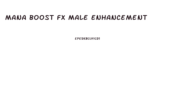 Mana Boost Fx Male Enhancement