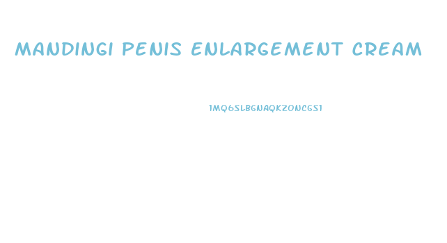 Mandingi Penis Enlargement Cream