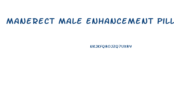 Manerect Male Enhancement Pills 100mg