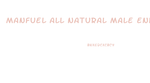 Manfuel All Natural Male Enhancement Energy