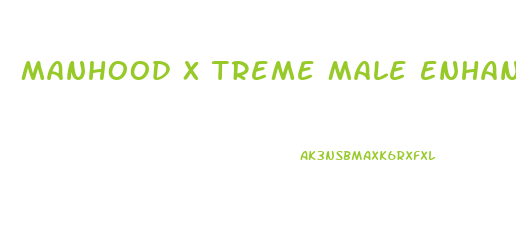 Manhood X Treme Male Enhancement