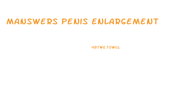 Manswers Penis Enlargement