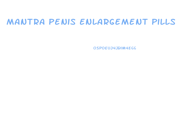 Mantra Penis Enlargement Pills