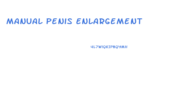 Manual Penis Enlargement