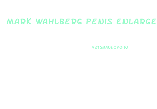 Mark Wahlberg Penis Enlargement